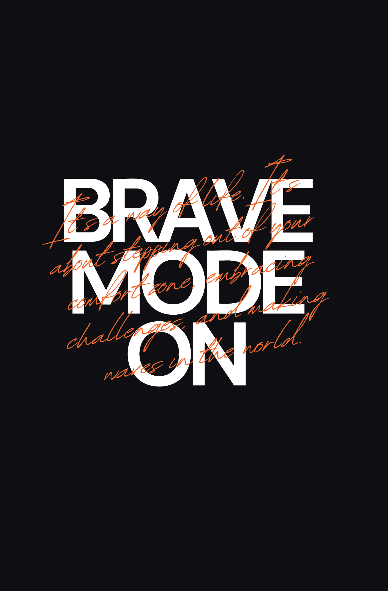 Brave Mode On
